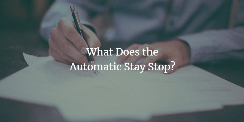 What Does the Automatic Stay Stop?