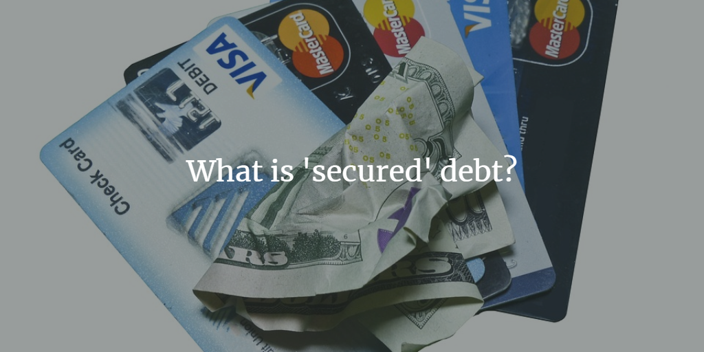 What Is ‘Secured’ Debt?